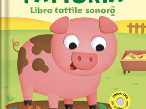 Fattoria. Libro tattile sonoro.