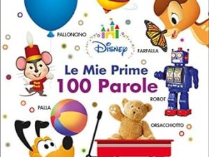 Le mie prime 100 parole. Disney baby