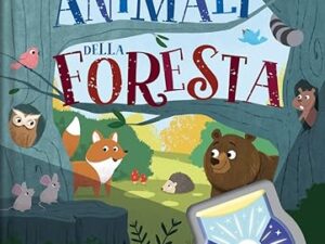 Animali della foresta. Animali nascosti. Con piccola torcia